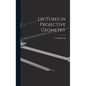 Lectures in Projective Geometry