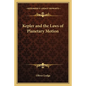 Kepler and the Laws of Planetary Motion