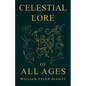 Celestial Lore of All Ages: A Collection of Myths and Legends Concerning the Sun and Stars