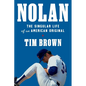 Nolan: The Singular Life of an American Original