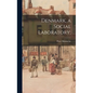 Denmark, a Social Laboratory;