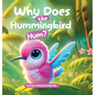 Why does the Hummingbird Hum?