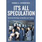It's All Speculation: Collected Writings on Markets and Trading
