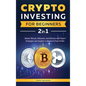 Crypto Investing for Beginners: Master Bitcoin, Ethereum, and Altcoins with Expert Strategies and Insights to Maximize Your Profits