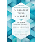 The Greatest Thing in the World: The Path to Love and Happiness--Original and Complete Also Includes Bonus Books by the Author