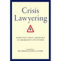 Crisis Lawyering: Effective Legal Advocacy in Emergency Situations