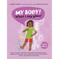 My Body! What I Say Goes! Kiah's Edition: Teach children about body safety, safe and unsafe touch, private parts, consent, respect, secrets and surpri