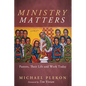 Ministry Matters: Pastors, Their Life and Work Today