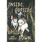 Inside, Outside, Upside Down