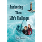 Anchoring Thru Life's Challenges