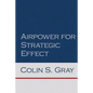 Airpower for Strategic Effect