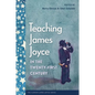 Teaching James Joyce in the Twenty-First Century