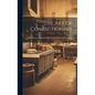 The Art Of Confectionery: With Various Methods Of Preserving Fruits And Fruit Juices