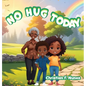 No Hug Today