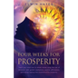 Four Weeks For Prosperity: Teach your mind how to attract money using the Law of Attraction with guided meditations, positive affirmations, goal