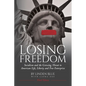 Losing Freedom: Socialism and the Growing Threat to American Life, Liberty and Free Enterprise