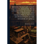 Mission From Cape Coast Castle to Ashantee, With a Statistical Account of That Kingdom, and Geographical Notices of Other Parts of the Interior of Afr