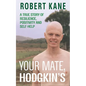 Your Mate, Hodgkin's: A true story of resilience, positivity and self-help