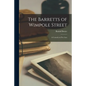 The Barretts of Wimpole Street: a Comedy in Five Acts