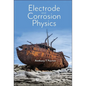 Electrode and Corrosion Physics