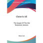 Christ Is All: The Gospel Of The Old Testament, Genesis