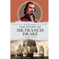 The Story of Sir Francis Drake