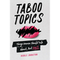Taboo Topics: Things Women Should Talk About, But Don't