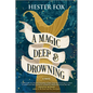 A Magic Deep and Drowning