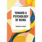 Toward a Psychology of Being