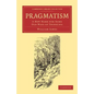 Pragmatism: A New Name for Some Old Ways of Thinking