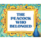 The Peacock Who Belonged