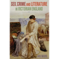Sex, Crime and Literature in Victorian England