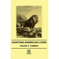 Hunting American Lions