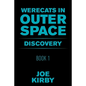Werecats in Outer Space: Book 1 Discovery