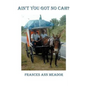 Ain't You Got No Cah?