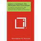 James A. Garfield, His Religion and Education: A Study in the Religious and Educational Thought and Activity of an American Statesman