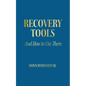 Recovery Tools: And How to Use Them