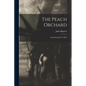 The Peach Orchard: Gettysburg, July 2, L863