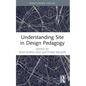 Understanding Site in Design Pedagogy