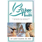 Hope for Health: Illuminating the Foundations of Health and Wellness