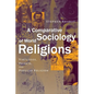 A Comparative Sociology of World Religions: Virtuosi, Priests, and Popular Religion