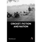 Cricket, Fiction and Nation
