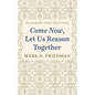 Come Now, Let Us Reason Together: Uncovering the Torah's Liberal Values