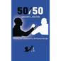 50/50: Finding Life's Balance for All Human Beings