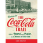 Return to the Coca-Cola Trail: More People and Places in the History of Coca-Cola