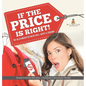 If the Price is Right!: The Relationship Between Price, Supply & Demand Grade 5 Social Studies Children's Economic Books
