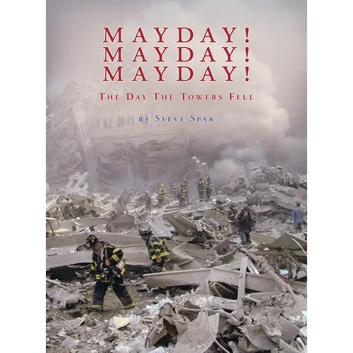 Mayday! Mayday! Mayday!: The Day The Towers Fell