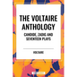 Voltaire Anthology: Candide, Zadig and Seventeen Plays