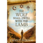 The Wolf Shall Dwell with the Lamb