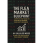 The Flea Market Blueprint, A Step-By-Step Guide to Starting & Growing Your Booth Business